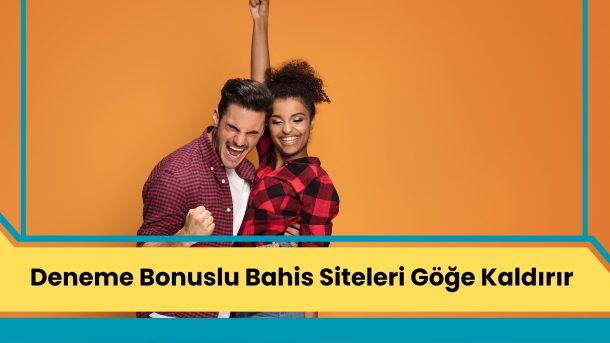 Deneme Bonuslu Bahis Siteleri